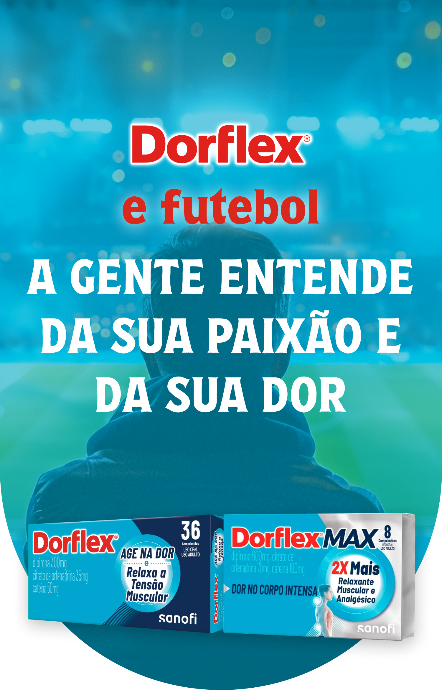 Dorflex e futebol, a gente entende da sua paixão e da sua dor