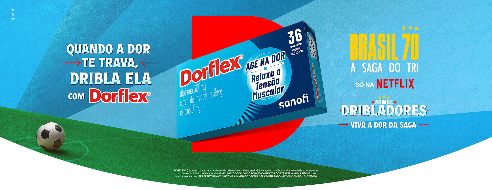 Caixa de Dorflex® com a frase "Quando a dor te trava, dribla ela com Dorflex" sobre campo de futebol, indicando a parceria com a série da Netflix "Brasil 70: A Saga do Tri"